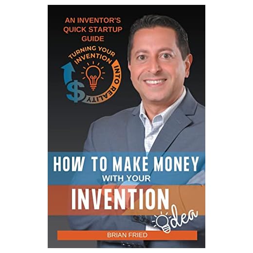 How to Make Money with Your Invention Idea: An Inventor's Quick Startup Guide