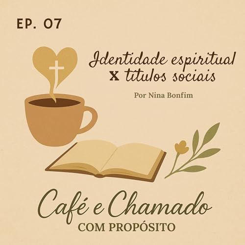 EP7 - Quem &eacute; voc&ecirc; antes do que faz?
