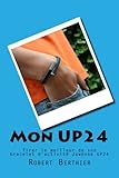 Mon UP24: Tirer le meilleur de son bracelet d'activité Jawbone UP24 (Les guides 360 degrés)...