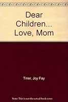 Dear Children... Love, Mom 0533142261 Book Cover