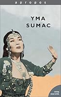 Yma Sumac 3801503348 Book Cover