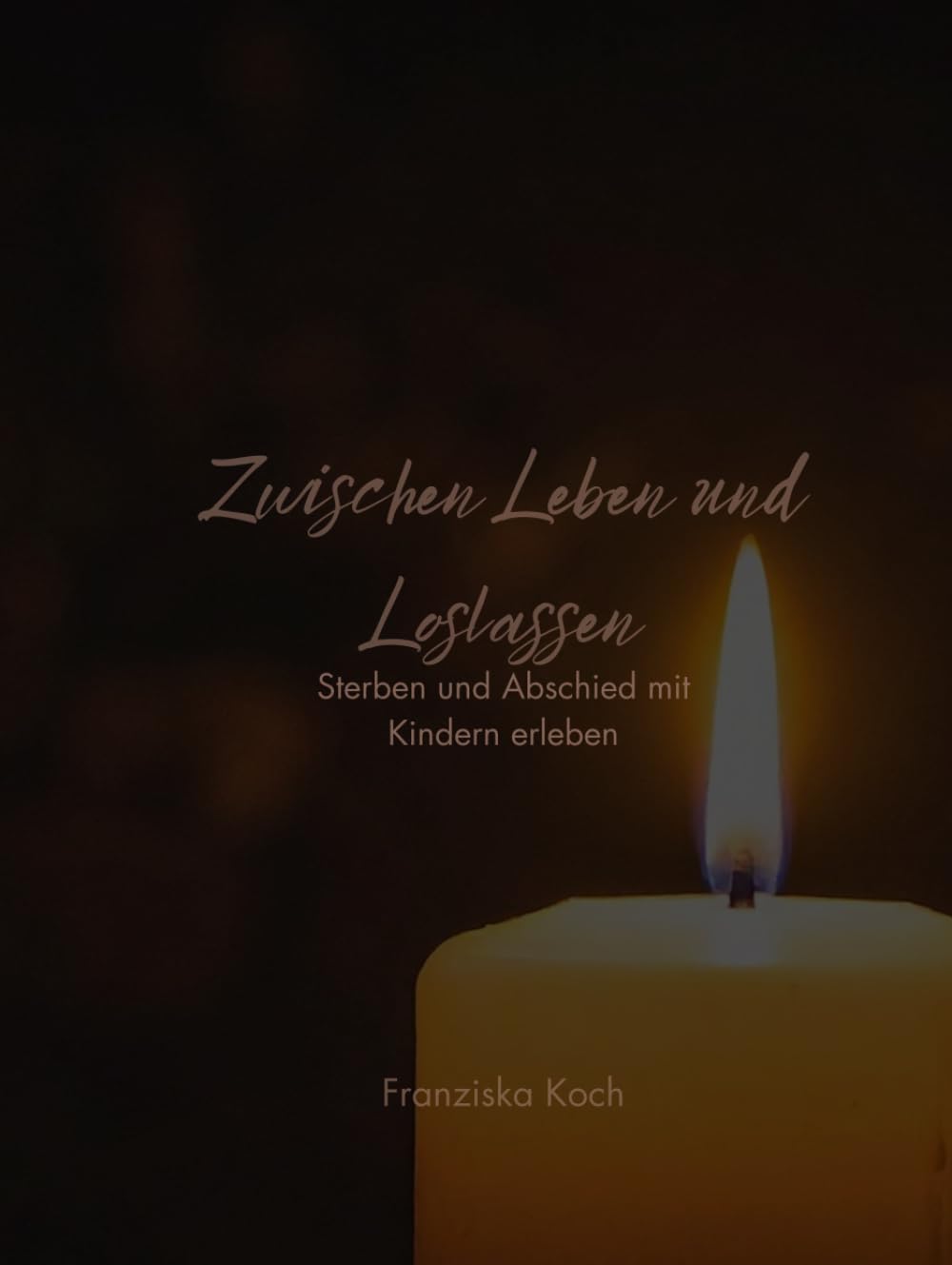 Zwischen Leben und Loslassen: Sterben und Abschied mit Kindern erleben