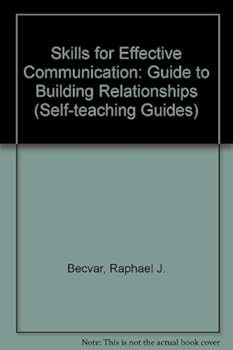 Paperback Skills for effective communication: A guide to building relationships (Wiley self-teaching guides) Book