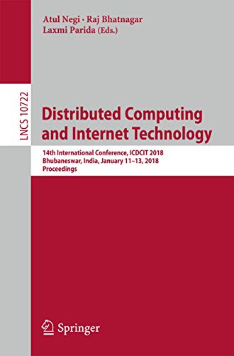 Distributed Computing and Internet Technology: 14th International Conference, ICDCIT 2018, Bhubaneswar, India, January 11–13, 2018, Proceedings ... Applications, incl. Internet/Web, and HCI)