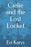 Cielie and the Lost Locket 1098561732 Book Cover