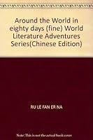 Around the World in eighty days (fine) World Literature Adventures Series(Chinese Edition) 7534213932 Book Cover
