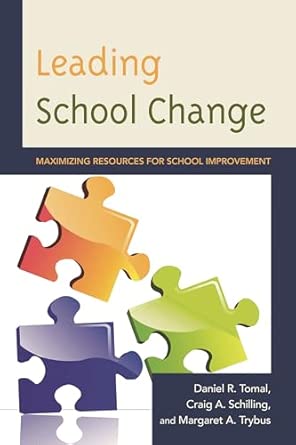 Leading School Change: Maximizing Resources for School Improvement Leading School Change: Maximizing Resources for School Improvement book cover