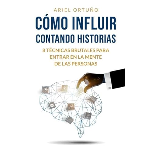 C&oacute;mo Influir Contando Historias Audiolibro Por Ariel Ortu&ntilde;o arte de portada