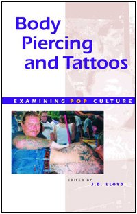 Paperback Body Piercing and Tattoos (Examining Pop Culture) Book