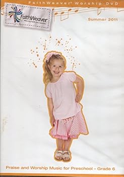 FaithWeaver Worship Summer 2011 - Praise and Worship Music for Preschool - Grade 6