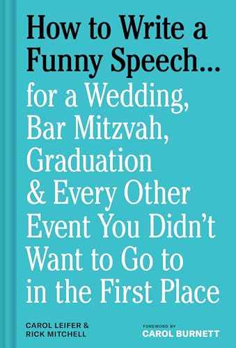 How to Write a Funny Speech . . .: for a Wedding, Bar Mitzvah, Graduation & Every Other Event You...