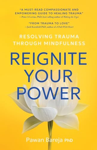 Reignite Your Power: Resolving Trauma Through Mindfulness