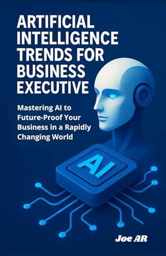 Artificial Intelligence Trends for Business Executives
