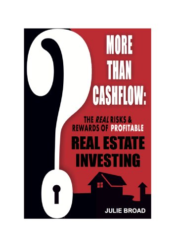 More Than Cashflow: The Real Risks & Rewards of Profitable Real Estate Investing More Than Cashflow: The Real Risks & Rewards of Profitable Real Estate Investing