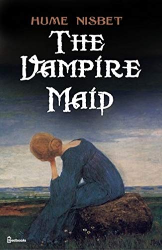 The Vampire Maid ( ANNOTATED ) (English Edition)
