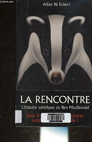 La Rencontre : l'aventure véridique de Ben Mac ... [French] 2012005500 Book Cover