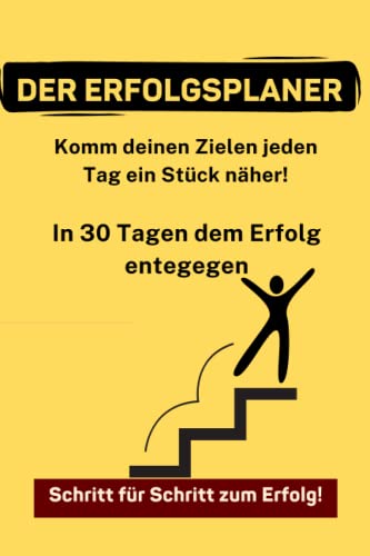 Dein Erfolgsplaner: In 30 Tagen deinem Erfolg entgegen (German Edition)