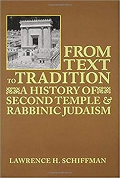Paperback From Text to Tradition: A History of Second Temple and Rabbinic Judaism Book