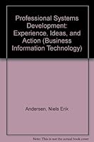 Professional Systems Development: Experience, Ideas, and Action (Business Information Technology Series) 0137255403 Book Cover