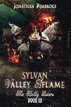 Sylvan Valley Aflame - Book #3 of the Holly Sisters