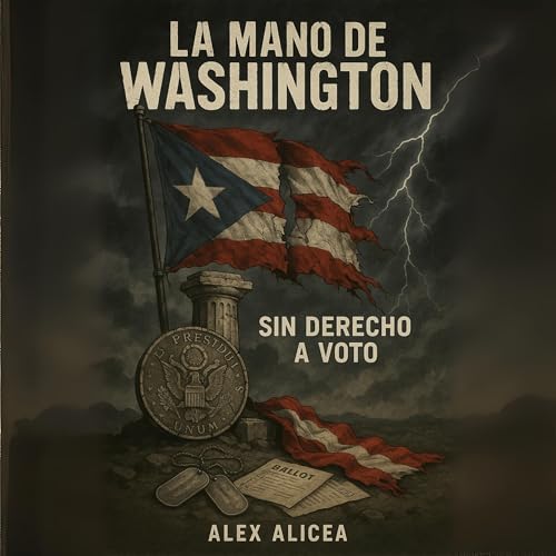 La Mano de Washington Audiolibro Por Alex Alicea arte de portada