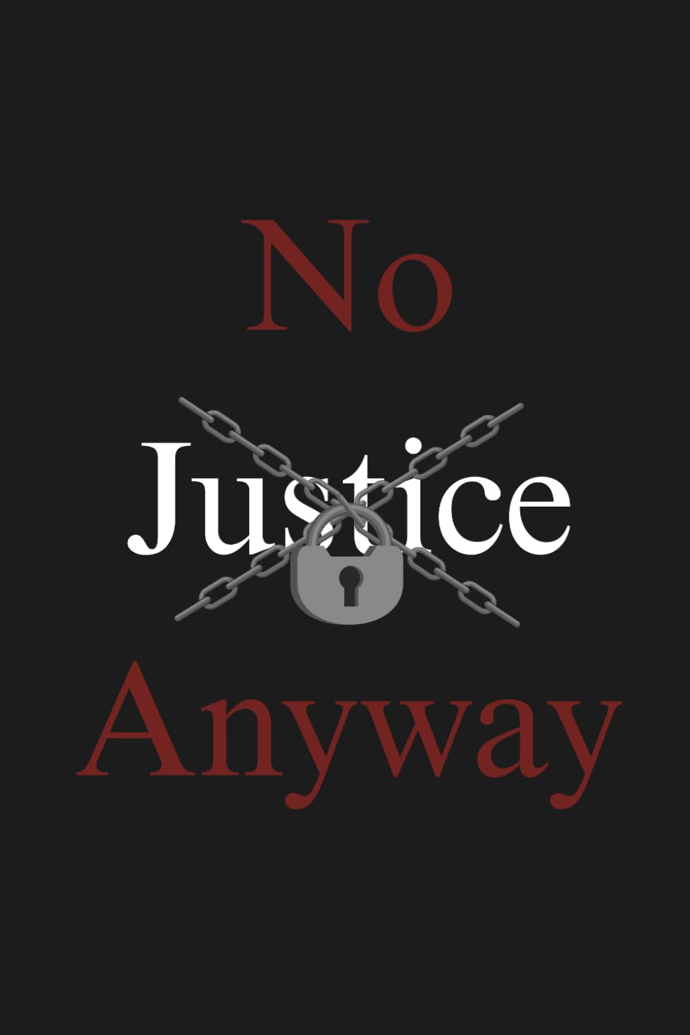 No Justice Anyway