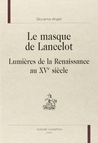 Le masque de Lancelot : lumière de la Renaissan... [French] 2745311484 Book Cover