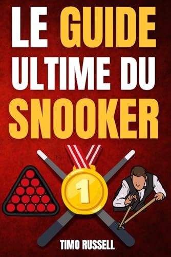 Le Guide Ultime du Snooker : Histoire, règles, anecdotes et joueurs de légende - En Bonus : Conseils, glossaire et jargon pour tout comprendre. Le Guide Ultime du Snooker : Histoire, règles, anecdotes et joueurs de légende - En Bonus : Conseils, glossaire et jargon pour tout comprendre.