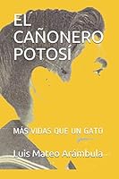 El Cañonero Potosí: Más Vidas Que Un Gato B08BVRG1KQ Book Cover