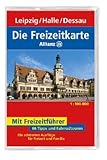  Leipzig /Halle /Dessau: 1:100000: Wanderparkplätze, Fahrradtouren, Die schönsten Biergärten & Ausflugslokale. Die schönsten Ausflüge für Freizeit und Familie