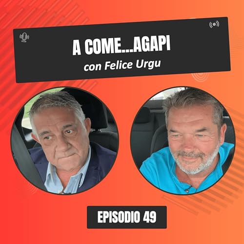 A come...Agapi con Felice Urgu