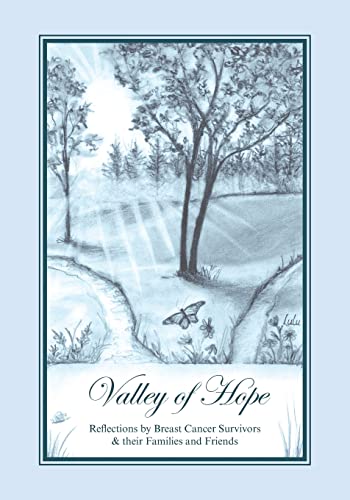 Valley of Hope: Reflections by Breast Cancer Survivors & their Families and Friends