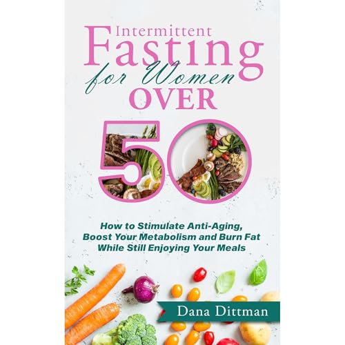 Intermittent Fasting for Women Over 50 by Dana Dittman episode artwork