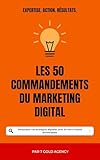 digital marketing job montreal  Les 50 commandements du marketing digital: Réussissez vos stratégies digitales avec 50 micro-leçons actionnables
