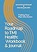 Your Roadmap to TMJ Health:  Workbook & Journal: Putting Your Plan into Action