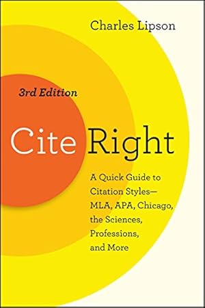 Book cover Cite Right, Third Edition: A Quick Guide to Citation Styles--MLA, APA, Chicago, the Sciences, Professions, and More (Chicago Guides to Writing, Editing, and Publishing)