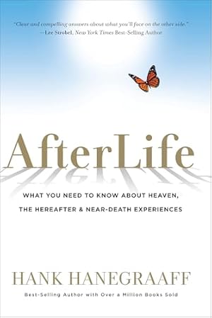 Afterlife: What You Need to Know about Heaven, the Hereafter & Near-Death Experiences