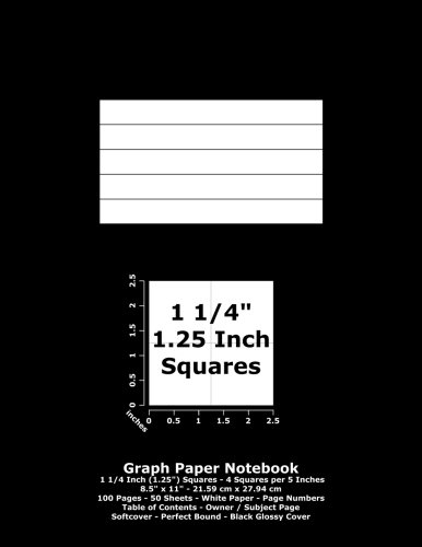 Graph Paper Notebook: 1.25 Inch (1 1/4") Squares - 8.5" x 11" - 21.59 cm x 27.94 cm - 100 Pages - 50 Sheets - White Paper - Page Numbers - Table of Contents - Black Glossy Cover