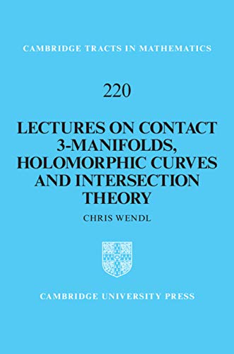 Lectures on Contact 3-Manifolds, Holomorphic Curves and Intersection Theory (Cambridge Tracts in Mathematics Book 220)