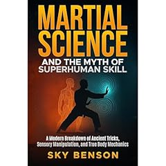 Martial Science and the Myth of Superhuman Skill Audiolibro Por SKY BENSON arte de portada