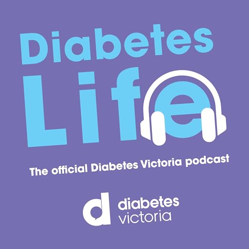 Diabetes Life - The Official Diabetes Victoria Podcast cover art