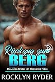 Rückzug zum Berg: Die Jones-Brüder von Moonshine Ridge (Moonshine Ridge Bergmänner 5)
