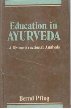 Education in Ayurveda: A Reconstructional Analysis