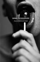 Down for Whatever 0692569065 Book Cover