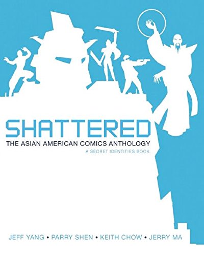 Shattered: The Asian American Comics Anthology (Secret Identities) (English Edition)