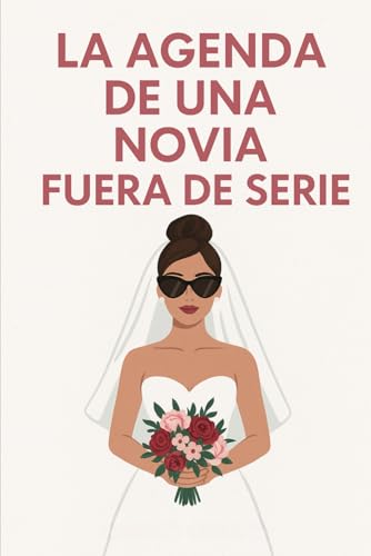La agenda de una novia fuera de serie: Planificador de boda editable para novias modernas Diario emocional Imagen de La agenda de una novia fuera de serie: Planificador de boda editable para novias modernas Diario emocional