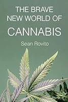 The Brave New World of Cannabis B0F69Q4P9B Book Cover