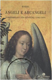Perfect Paperback Angeli e arcangeli. Come pregarli per ottenere i loro doni [Italian] Book