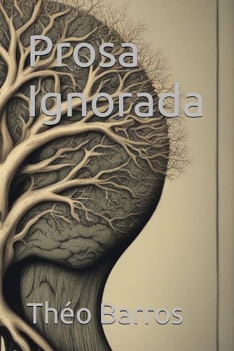 Prosa Ignorada (Portuguese Edition)