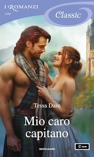 Mio caro capitano (I Romanzi Classic) (Castles Ever After Vol. 3)